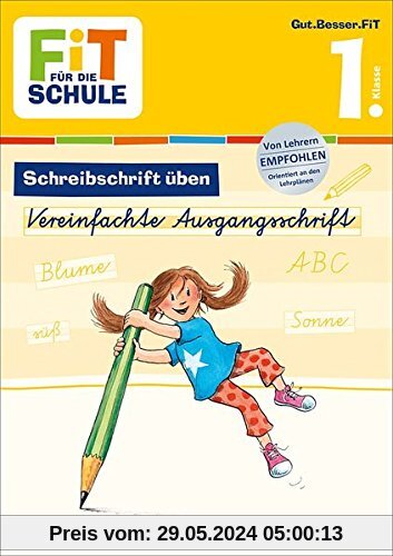 FiT FÜR DIE SCHULE Deutsch. Schreibschrift üben: Vereinfachte Ausgangsschrift 1. Klasse (Grundschule)